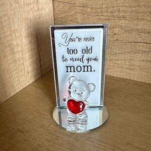 Glass Bear “you’re never too old to need your mom” - perfect for Mother’s Day❣️